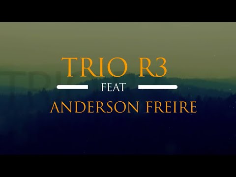 Trio R3 e Anderson Freire - Deus Cuida (Lyric Video)