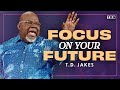 T D Jakes Don T Lose Focus On The Promise God Placed On Your Life TBN