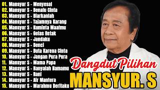 Download lagu Kumpulan Lagu Dangdut Lawas Terbaik Mansyur S ✨ Full Nostalgia Original ✨ Tajamnya Karang mp3
