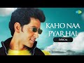 Kaho Naa Pyar Hai Lyrical Video Hrithik Roshan Ameesha Patel Udit Narayan Alka Yagnik