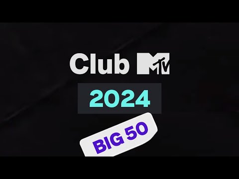 Club MTV's Big 50 of 2024 (MTV Music UK)