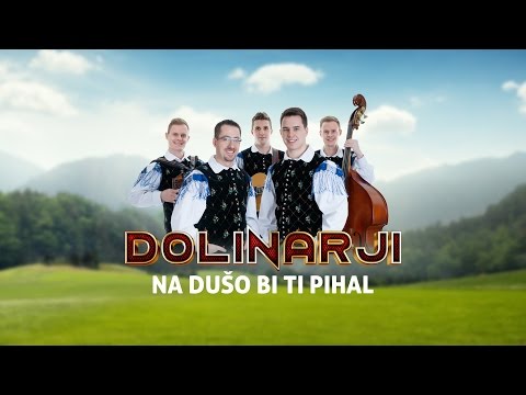 Ansambel Dolinarji -  Na dušo bi ti pihal
