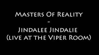 Masters Of Reality - Jindalee Jindalie (live at the Viper Room)