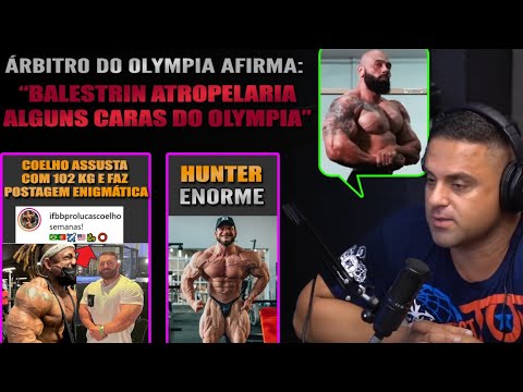 Árbitro do Olympia: Julio Balestrin é nível Olympia + Lucas Coelho dá dica do futuro? + Hunter