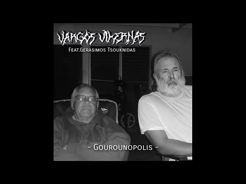 Vargos Vikernas / Gerasimos Tsouknidas - Gourounopolis (Official Video)