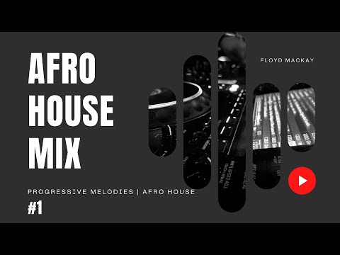 Floyd MacKay - Progressive Melodies, Afro House #1 - ( Adam Port | Kasango | FKA Mash | Meera )