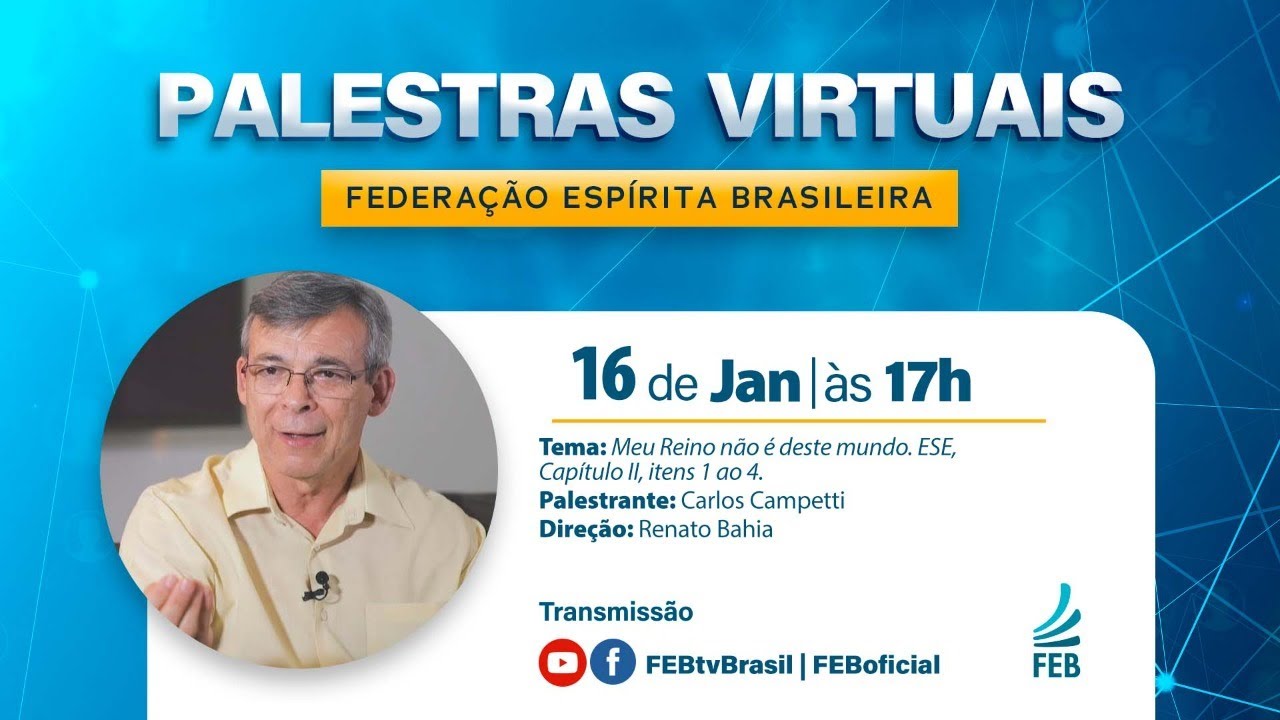 Meu Reino não é deste mundo com Carlos Campetti | Palestras Virtuais FEB