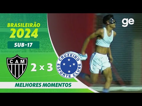 ATLÉTICO-MG 2 X 3 CRUZEIRO | MELHORES MOMENTOS | BRASILEIRÃO SUB-17 2024 | ge.globo