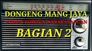 Download lagu Dongeng Mang jaya Nyimas Komala Marakayangan bagian ka 2 mp3