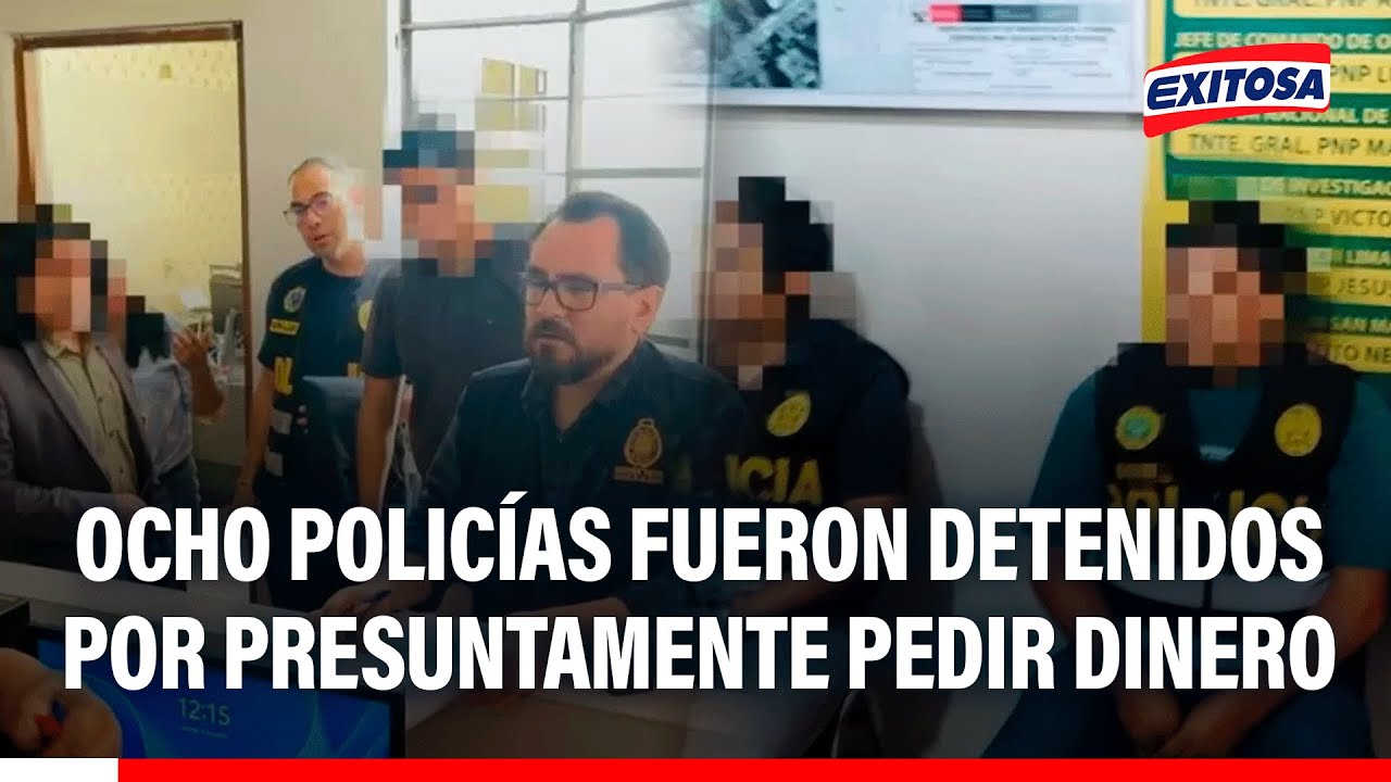 🔴🔵 Ocho policías fueron detenidos por presuntamente pedir dinero durante estado de emergencia