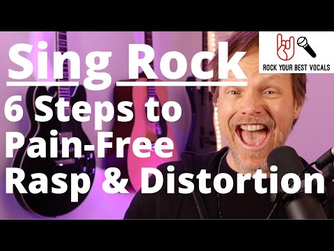 How To Sing Rock - Complete 6 Step Ultimate Guide To Rock Singing with Rasp, Distortion, Grit, & Fry