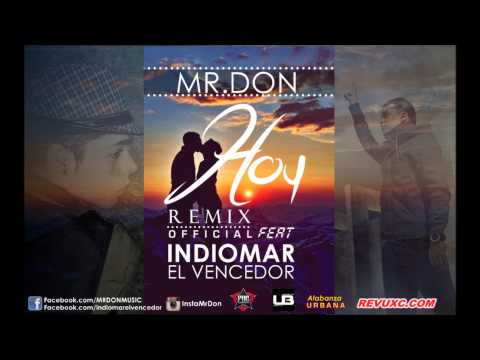 "Hoy" (Remix) Mr.Don Feat Indiomar El Vencedor 2015 Romantico
