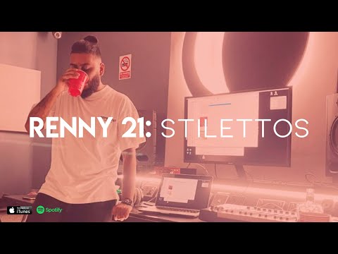 RENNY 21 - STILETTOS (PROD. SCANDI X LAVISH)
