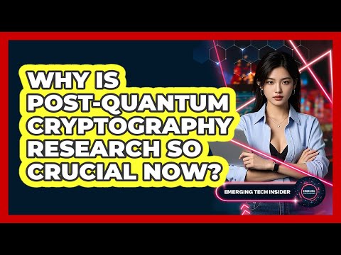 Why Is Post-quantum Cryptography Research So Crucial Now? - Emerging Tech Insider