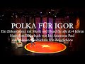Polka Für Igor Trailer