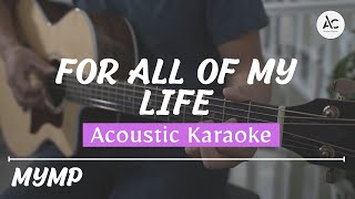 For All Of My Life - Acoustic Karaoke (MYMP)