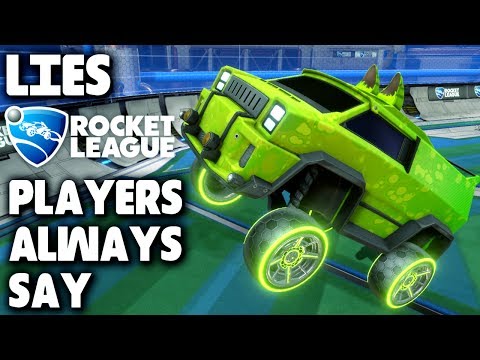 20 Lies Players In Rocket League Say...