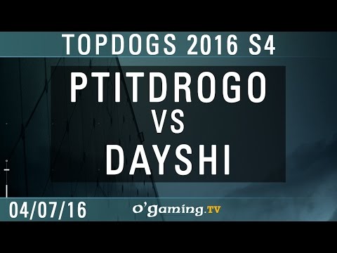 PtitDrogo vs Dayshi - TopDogs 2016 S4 - Ro8