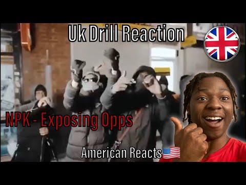 American Reacts to UK Drill! #NPK - LR X ND - Exposing Opps (Music Video) #UKDrill