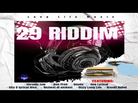 29 Riddim {Mix} Long Life Music / Chronic Law, Quada, Don Pree, Geo Lyrical, Broski Rebel.