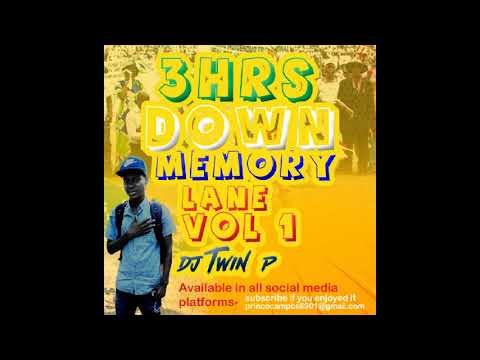 3HRS DOWN MEMORY LANE VOL 1 MIXTAPE--DJ TWIN-P 2020