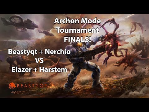 StarCraft 2: Beastyqt + Nerchio VS Elazer + Harstem ARCHON FINALS MATCH!