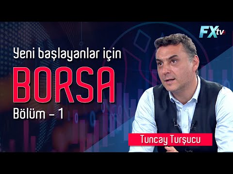 Yeni Başlayanlar için Borsa - Bölüm 1 | Tuncay Turşucu