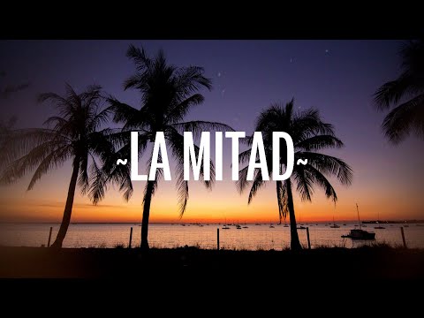 Nacho, Carlos Vives, Mike Bahía - La Mitad (Letra/Lyrics)