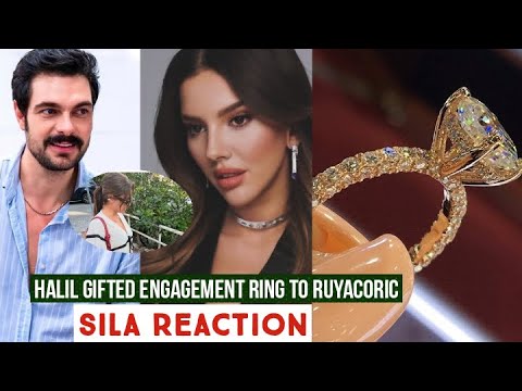 Halil Ibrahim Ceyhan Gifted Engagement Ring to RuyaCoric !Sila Turkoglu Reaction