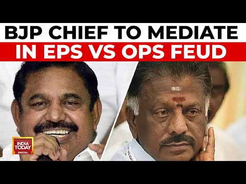 BJP's Tamil Nadu Chief To Broker Truce Between EPS And OPS In Warring AIADMK | India Today