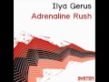 Ilya Gerus - Adrenaline Rush (Yuriy From Russia ...