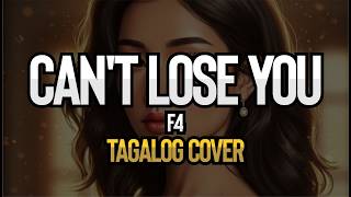 Download lagu Can't Lose You - F4 (Tagalog Cover) mp3