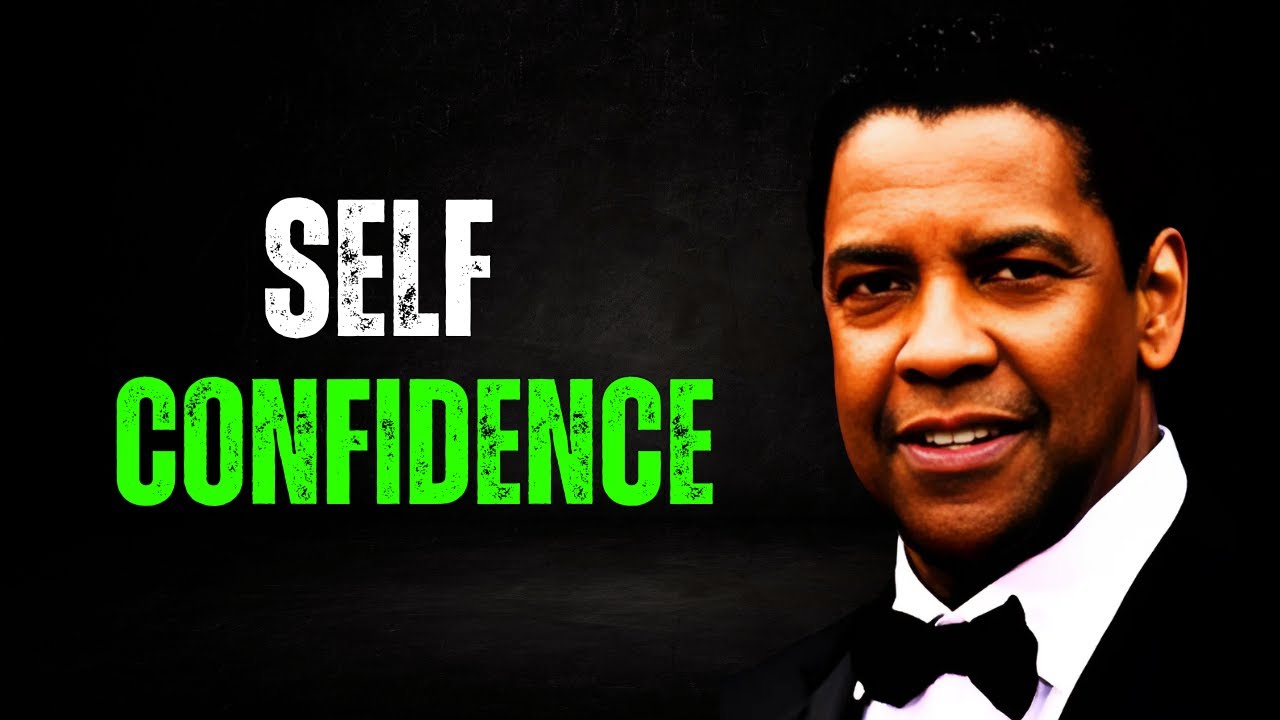 SELF CONFIDENCE , motivational speech inspired by denzel washington