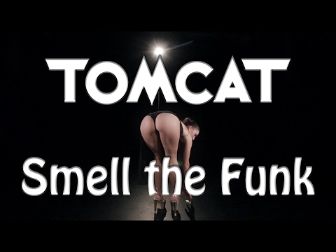 Tomcat   Smell the Funk