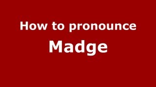 How to pronounce Madge