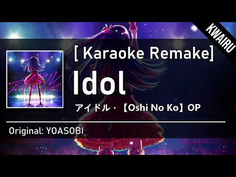 [Karaoke Remake] Idol - YOASOBI | 【Oshi No Ko】 OP