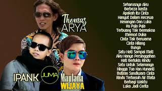 Download lagu Top 20 Hits Maulana WIJAYA, Thomas ARYA, IPANK Album Terpopuler   Lagu Slow Rock Baper Enak Didengar mp3 Download lagu Top 20 Hits Maulana WIJAYA, Thomas ARYA, IPANK Album Terpopuler   Lagu Slow Rock Baper Enak Didengar mp3