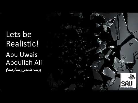Lets Get Realistic! - Abu Uwais Abdullah Ali