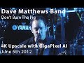 Pig {GigaPixel Video AI 4K Upscale} | Dave Matthews Band | 6/5/2012 | DVD to 4K Conversion