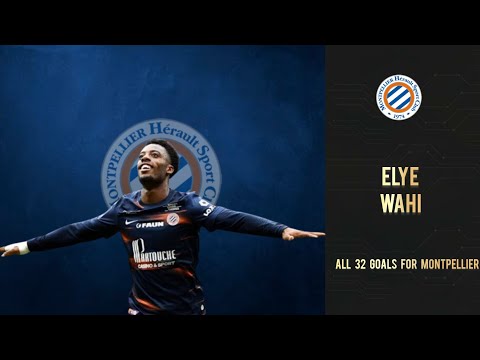 Elye Wahi | All 32 Goals for Montpellier so Far | Welcome to Lens