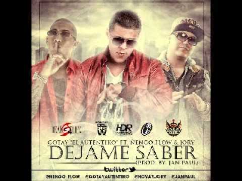 Jory Feat Gotay Y Nengo Flow - Dejame Saber (Prod By Jan Paul, Dj Luian Y Mambo Kingz)