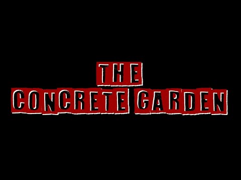 Thumbnail for The Concrete Garden - Official "web series" Trailer by R.E.M., soo