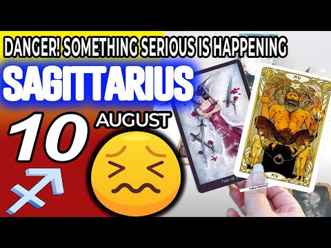 Sagittarius ♐ 😖 DANGER! 🔴SOMETHING SERIOUS IS HAPPENING❌ Horoscope for Today AUGUST 10 2022 ♐