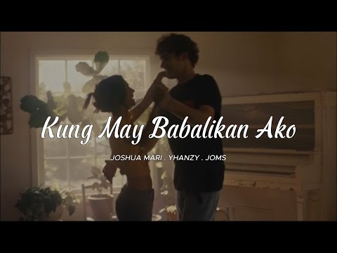 KUNG MAY BABALIKAN AKO - Joshua Mari, Yhanzy & Joms | (Prod. by BJ Prowel)