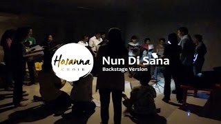 Nun Di Sana - Hosanna Choir (Backstage Version)