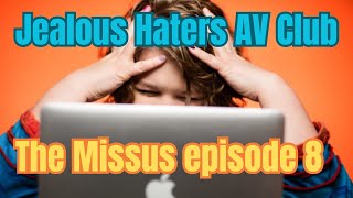 JEALOUS PATRONS AV CLUB: Jenny Reads &quot;THE MISSUS&quot; episode eight