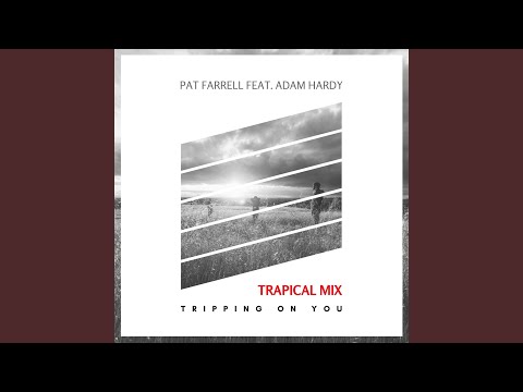 Tripping on You (Trapical Mix)