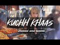 Kuchh Khaas❤️ (Slowed+Reverb) - Mohit Chauhan 🔥 | Ancient Healer Music