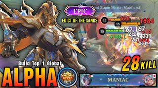 Download lagu 28 Kills   MANIAC!! Edict of the Sands Alpha New EPIC Skin!! - Build Top 1 Global Alpha ~ MLBB mp3