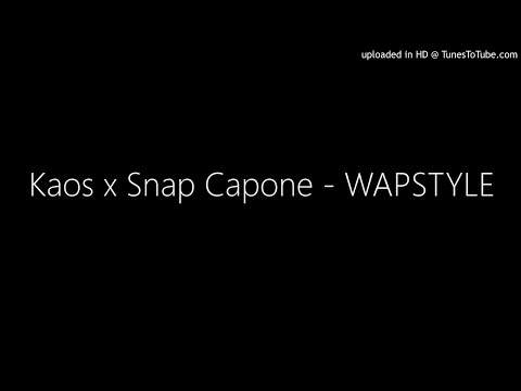Kaos x Snap Capone - WAPSTYLE